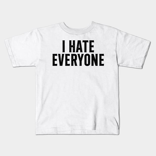 I hate everyone Tshirt sarcastic Shirt for Women Funny Introvert Tee Ew People shirt Homebody Shirt Gift for her sarcasm shirt funny Kids T-Shirt by Giftyshoop